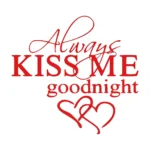 Always Kiss Me Goodnight Wall Stickers Red | Stickers on Wall