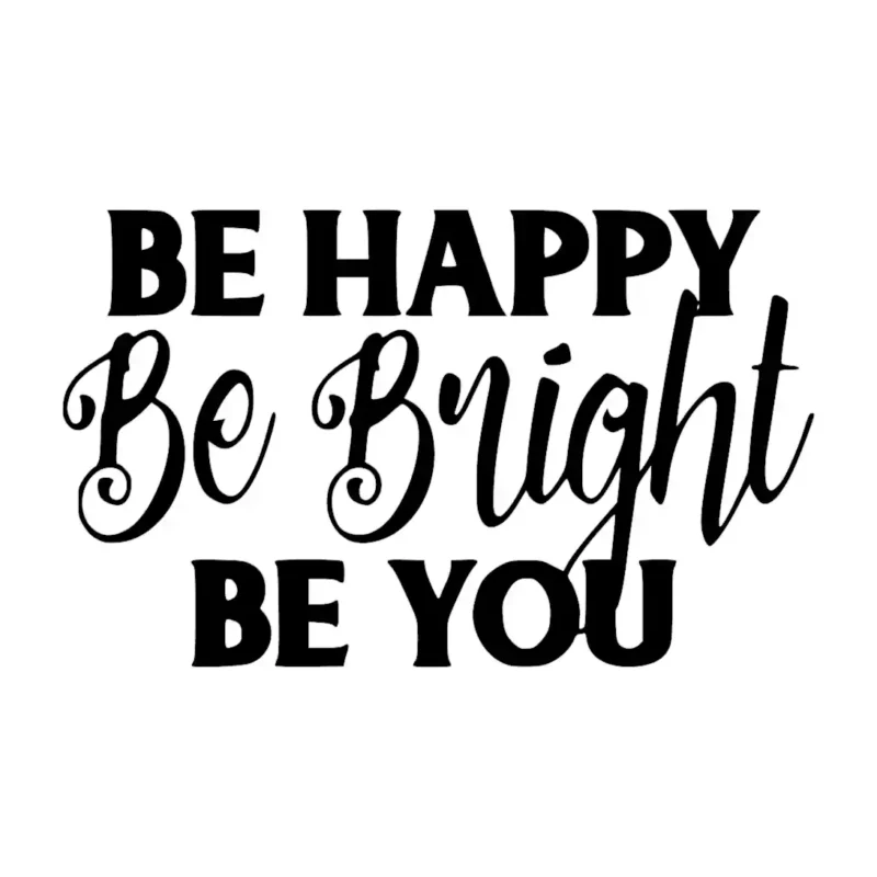 Be Happy Be Bright Be You Wall Stickers Black | Stickers on Wall