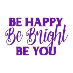 Be Happy Be Bright Be You Wall Stickers Perfect Purple | Stickers on Wall