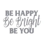 Be Happy Be Bright Be You Wall Stickers Silver | Stickers on Wall