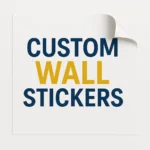Custom Wall Stickers | Stickers on Wall